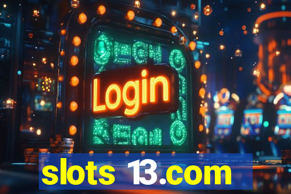 slots 13.com
